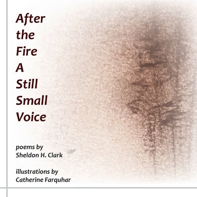 After the Fire A Still Small Voice by Clark, Sheldon