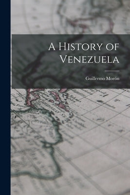 A History of Venezuela by Morón, Guillermo