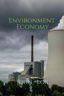 Environment Economy by Lok, John