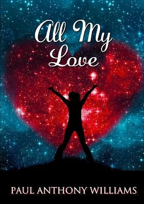 All My Love by Williams, Paul