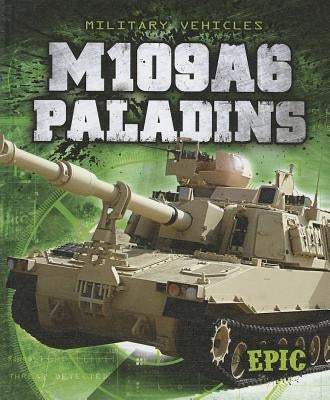 M109A6 Paladins by Finn, Denny Von