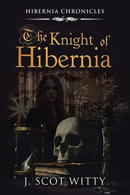 The Knight of Hibernia by Witty, J. Scot