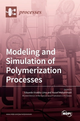 Modeling and Simulation of Polymerization Processes by Lima, Eduardo Vivaldo