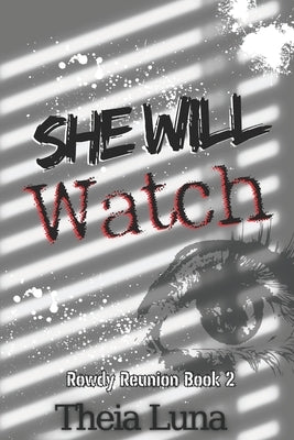 She Will Watch: (Discreet Cover Edition) by Luna, Theia