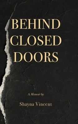 Behind Closed Doors by Vincent, Shayna