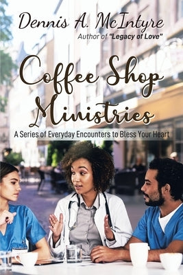 Coffee Shop Ministries by McIntyre, Dennis