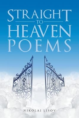 Straight To Heaven Poems by Lisov, Nikolai