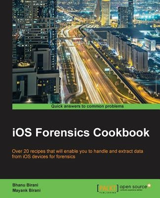 IOS Forensics Cookbook by Birani, Bhanu