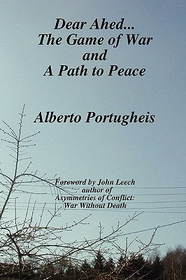 Dear Ahed... The Game of War and A Path to Peace by Portugheis, Alberto