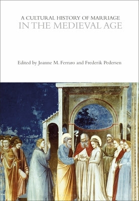 A Cultural History of Marriage in the Medieval Age by Ferraro, Joanne M.