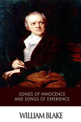 Songs of Innocence and Songs of Experience by Blake, William