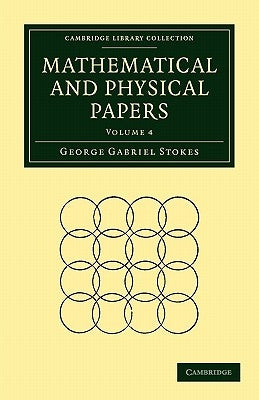 Mathematical and Physical Papers by Stokes, George Gabriel