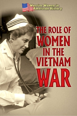 The Role of Women in the Vietnam War by Murray, Hallie