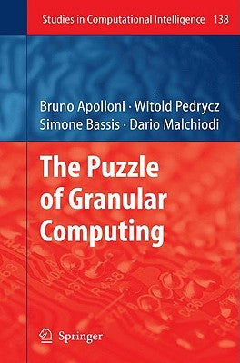 The Puzzle of Granular Computing by Apolloni, Bruno