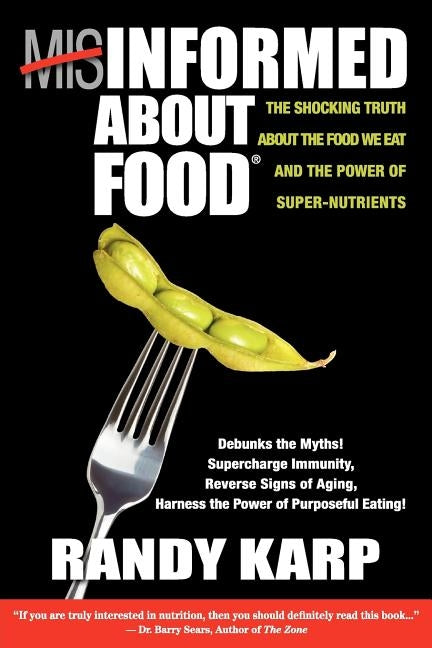 Misinformed About Food by Karp, Randy