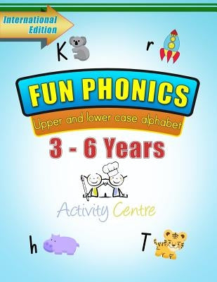 Fun Phonics Upper and lower case alphabet by Perumal, Nilhara
