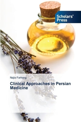 Clinical Approaches in Persian Medicine by Farhang, Najla
