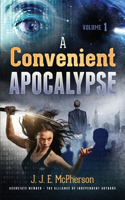A Convenient APOCALYPSE: Volume 1 by McPherson, J. J. E.