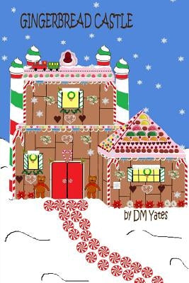 Gingerbread Castle by Yates, D. M.