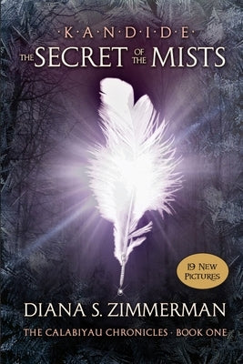 Kandide and The Secret of the Mists: Book One: The Calabiyau Chronicles by Zimmerman, Diana S.