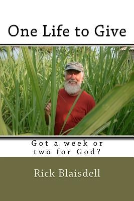 One Life to Give by Blaisdell, Rick