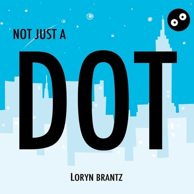 Not Just a Dot by Brantz, Loryn
