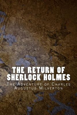 The Return of Sherlock Holmes: The Adventure of Charles Augustus Milverton by Doyle, Arthur Conan