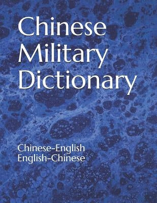 Chinese Military Dictionary: Chinese-English / English-Chinese by War Department