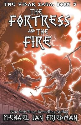 The Fortress and The Fire by Friedman, Michael Jan