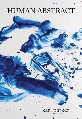 Human Abstract by Parker, Karl