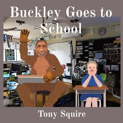 Buckley Goes to School by Squire, Tony