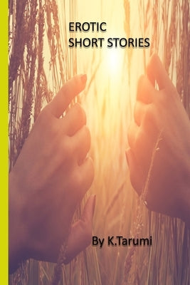Erotic Short Stories by Tarumi, K.