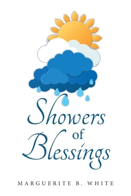 Showers of Blessings by White, Marguerite B.