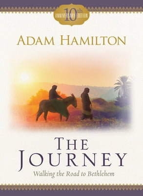The Journey: Walking the Road to Bethlehem by Hamilton, Adam
