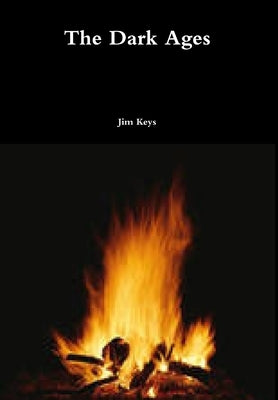 The Dark Ages by Keys, Jim