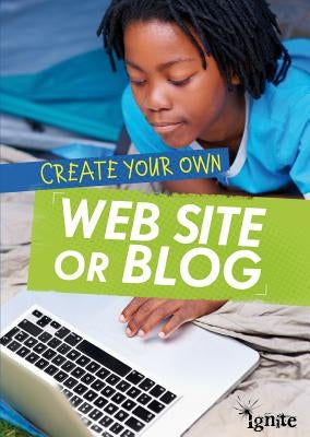Create Your Own Web Site or Blog by Anniss, Matthew