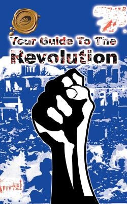 Your Guide to the Revolution by Irish Mike
