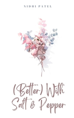(Better) With Salt & Pepper by Patel, Nidhi