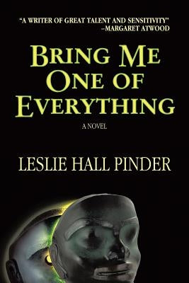 Bring Me One of Everything by Hall Pinder, Leslie