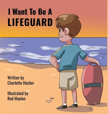 I Want To Be A Lifeguard by Hacker, Charlotte