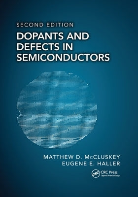 Dopants and Defects in Semiconductors by McCluskey, Matthew D.