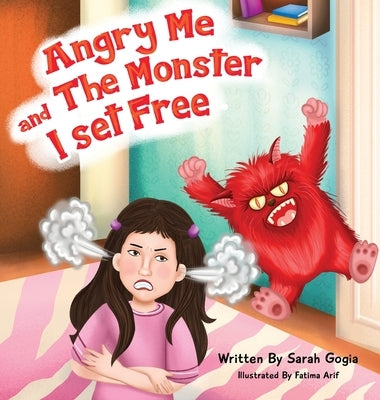 Angry Mе And The Monster I Set Free by Gogia, Sarah