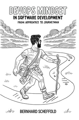 DevOps Mindset in Software Development: From Apprentice to Journeyman by Scheffold, Bernhard