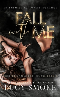 Fall With Me: A Contemporary Icarus Retelling by Smoke, Lucy