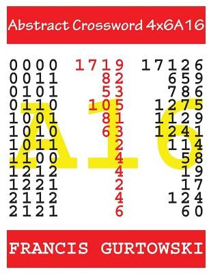 Abstract Crossword 4x6A16 by Gurtowski, Francis