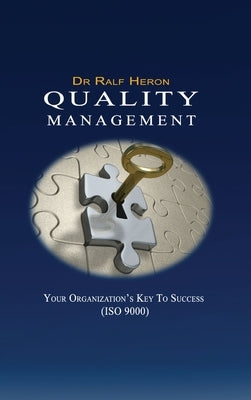 Quality Management Your Key To Success by Heron, Ralf