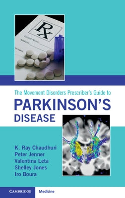 The Movement Disorders Prescriber's Guide to Parkinson's Disease by Chaudhuri, K. Ray