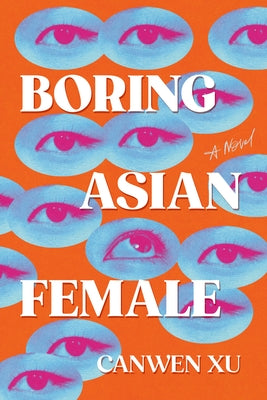 Boring Asian Female by Xu, Canwen