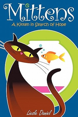 Mittens: A Kitten in Search of Hope by Daniel, Liesle