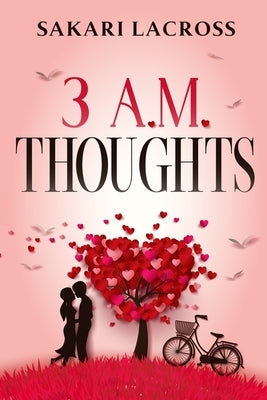 3 AM Thoughts: Poetry Book Collection by Lacross, Sakari